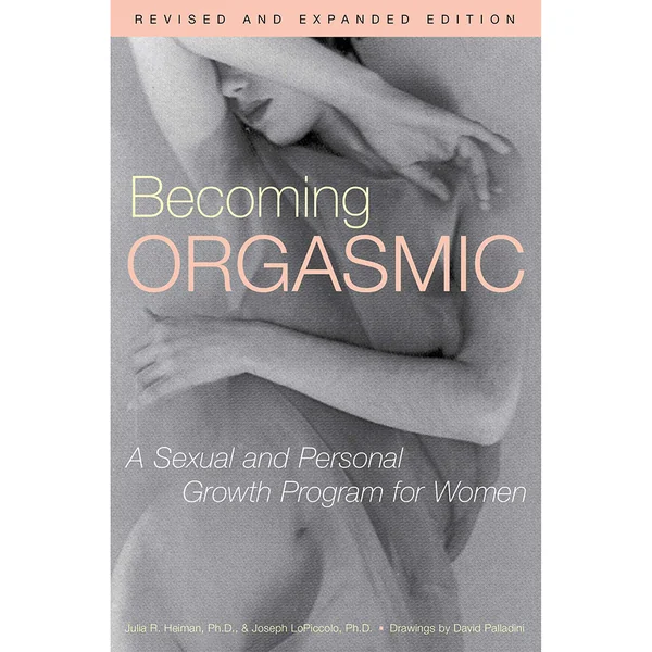 Becoming Orgasmic: A Sexual and Personal Growth for Women