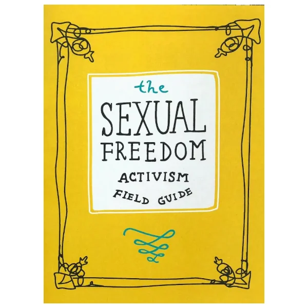 Sexual Freedom Activism Field Guide Zine