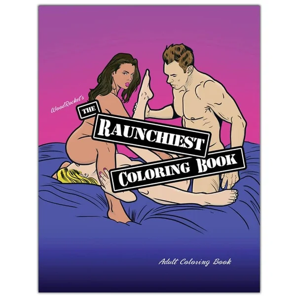 Wood Rocket The Raunchiest Coloring Book
